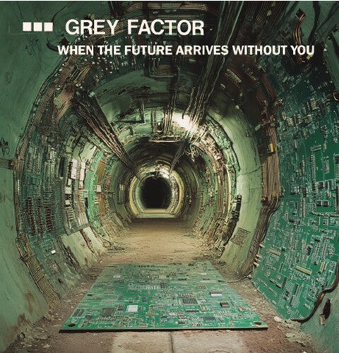Grey Factor - When The Future Arrives Without You (Their Complete Works!)