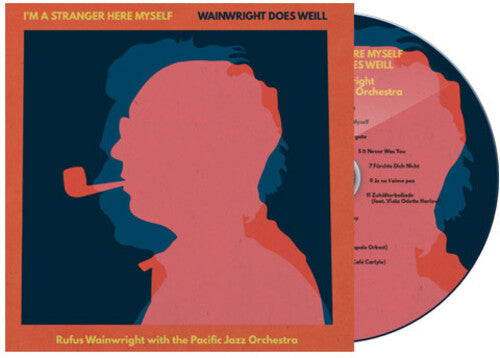 Rufus Wainwright - I'm A Stranger Here Myself: Wainwright Does Weill - Rufus Wainwright With The Pacific Jazz Orchestra