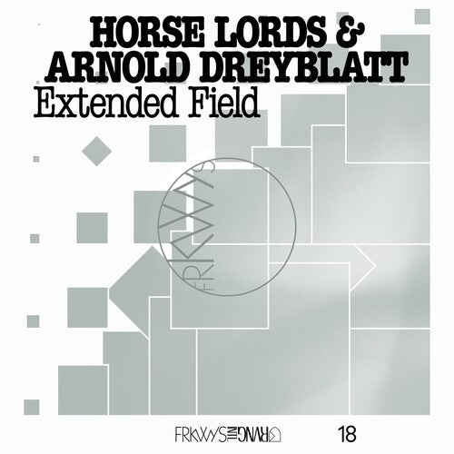 Horse Lords/ Arnold Dreyblatt - Frkwys Vol. 18: Extended Field
