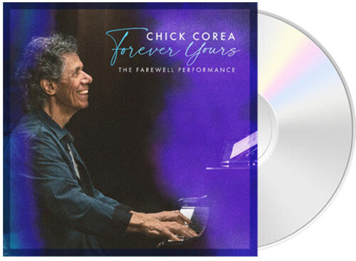 Chick Corea - Forever Yours: The Farewell Performance