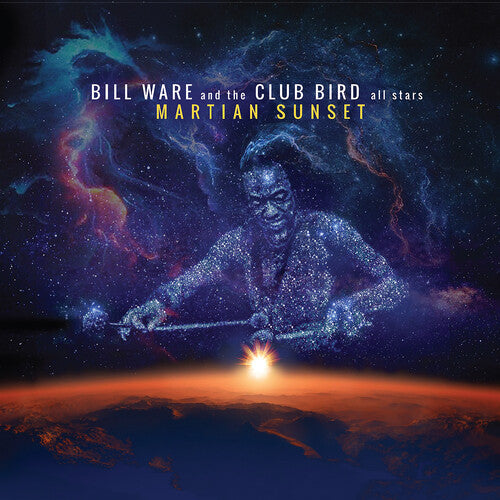 Bill Ware Ware & the Club Bird All Stars - Martian Sunset