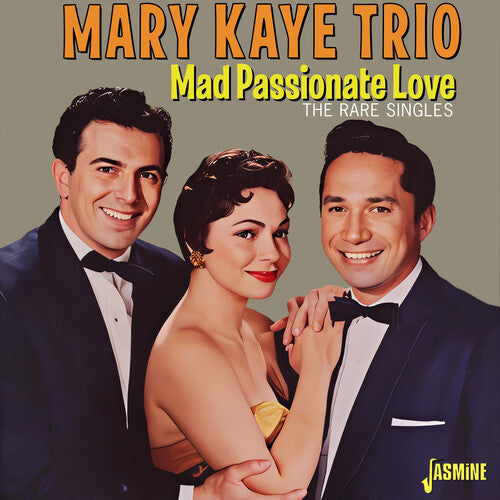 Marytrio Kaye - Mad Passionate Love: The Rare Singles