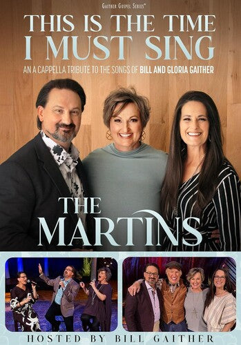 This Is The Time I Must Sing: An A Cappella Tribute to the Songs of Bill & Gloria Gaither