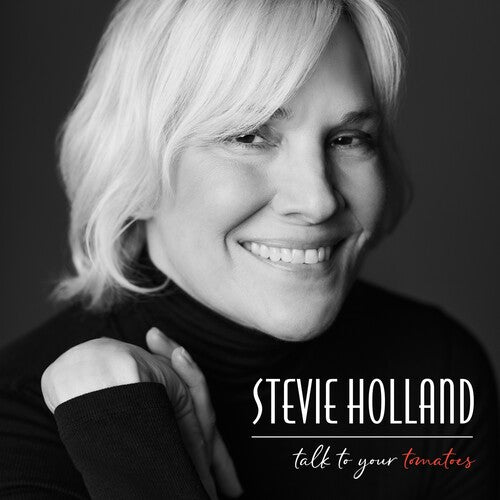 Stevie Holland - Talk To Your Tomatoes