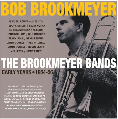 Bob Brookmeyer - The Brookmeyer Bands: Early Years 1954-56