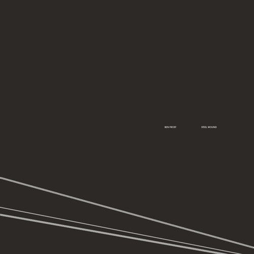 Ben Frost - Steel Wound