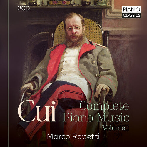 Marco Rapetti - Cui: Complete Piano Music, Vol. 1