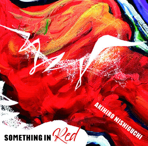 Akihiro Nishiguchi - Something In Red