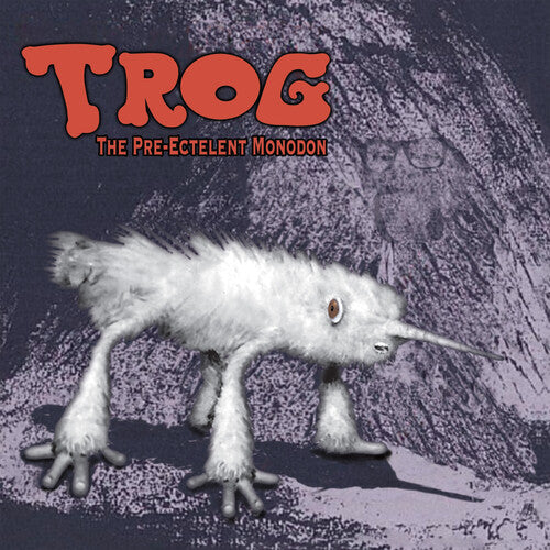 Trog - The Pre-Ectelent Monodon