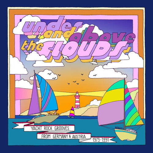 Under & Above the Clouds: Yacht Rock Grooves - Under & Above The Clouds: Yacht Rock Grooves from Germany & Austria