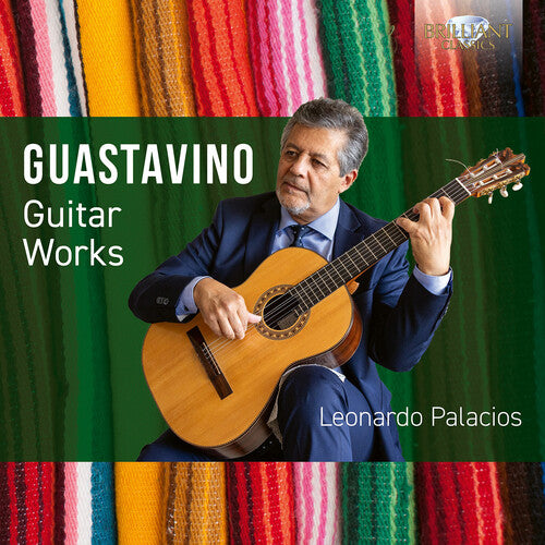 Leonardo Palacios - Guastavino: Guitar Works