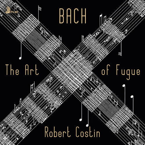 Robert Costin - J.S. Bach: The Art of Fugue