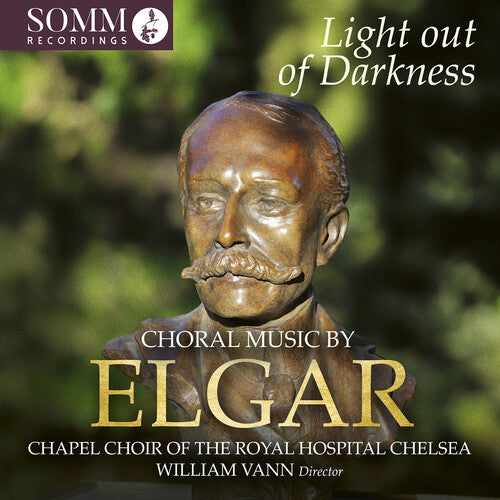 Chapel Choir of the Royal Hospital Chelsea - Light out of Darkness - Choral Music by Edward Elgar