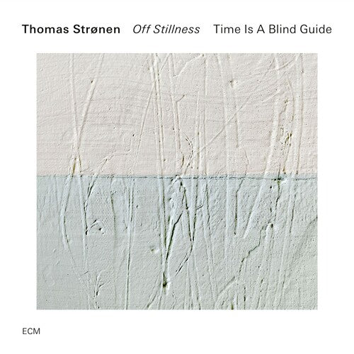 Thomas Strønen - Off Stillness