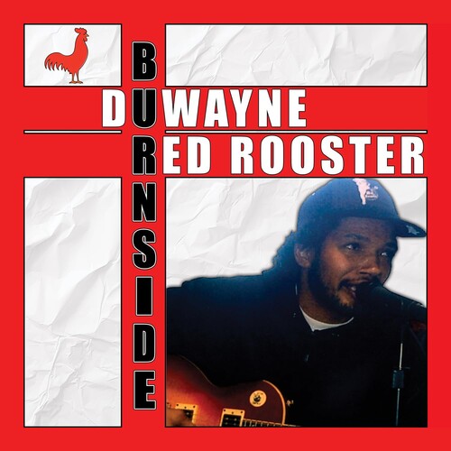 Duwayne Burnside - Red Rooster