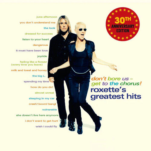 Roxette - Don't Bore Us, Get To The Chorus: 30th Anniversary