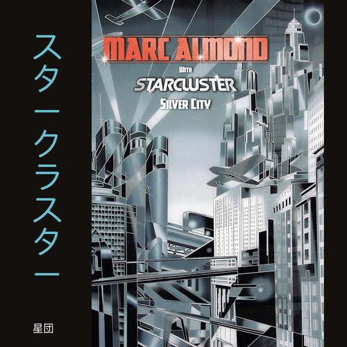 Marc Almond / Starcluster - Silver City - Expanded Edition