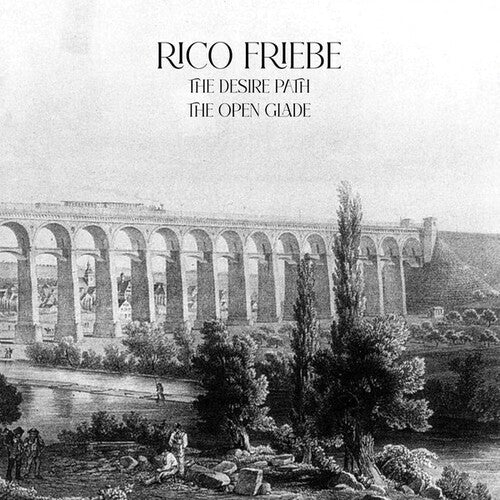 Rico Friebe - The Desire Path/The Open Glade