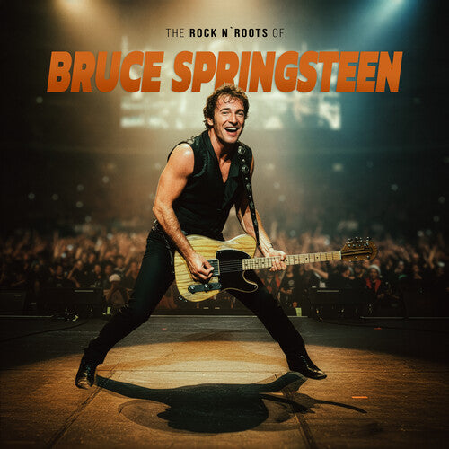 Bruce Springsteen - The Rock N Roots of