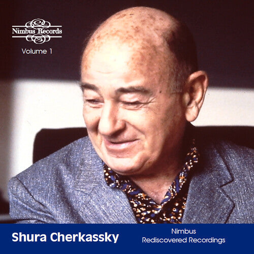 Shura Cherkassky - Shura Cherkassky: Nimbus Rediscovered Recordings, Vol. 1