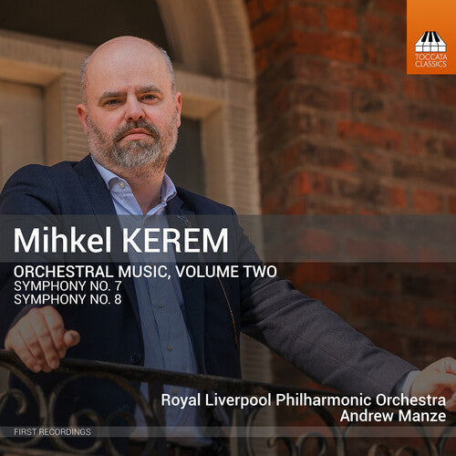 Royal Liverpool Philharmonic Orchestra - Mihkel Kerem: Orchestral Music, Vol. 2
