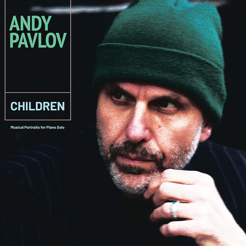 Andy Pavlov - Children, Musical Portraits for Piano Solo