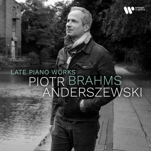 Piotr Anderszewski - Brahms: Late Piano Pieces