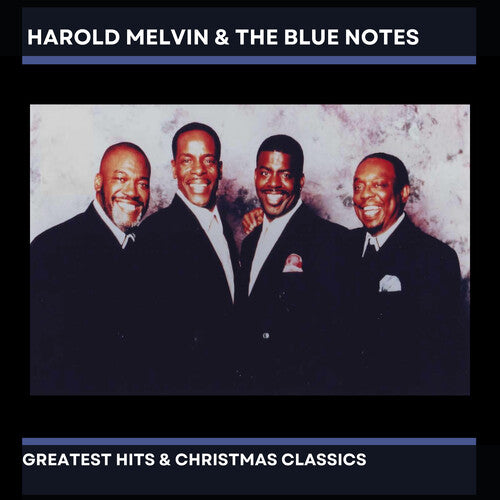 Harold Melvin & the Blue Notes - Harold Melvin & The Blue Notes' Greatest Hits & Christmas Classics