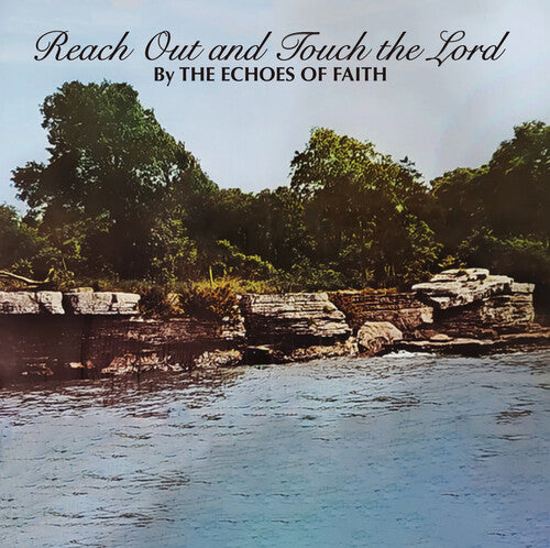 Echoes of Faith - Reach Out & Touch the Lord