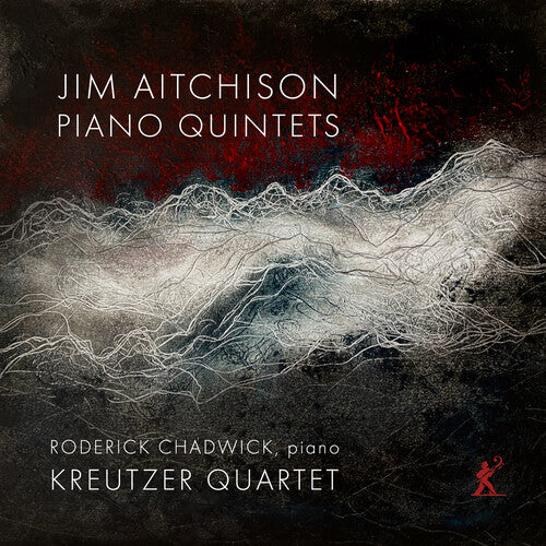 Kreutzer Quartet - Jim Aitchison: Piano Quintets