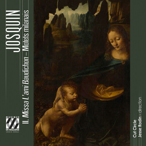 Cut Circle - Josquin: Missa L’ami Baudichon - Motets milanais