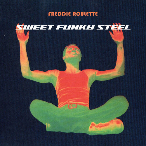 Freddie Roulette - Sweet Funky Steel