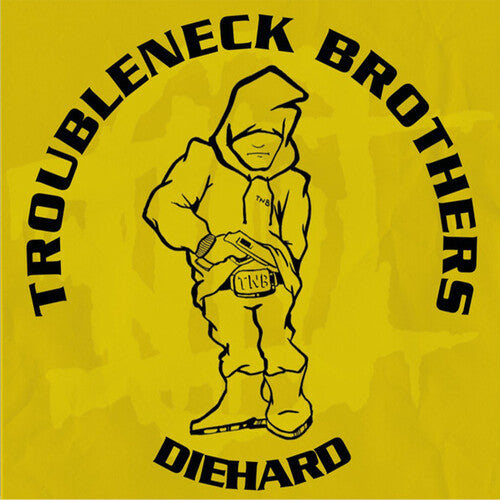 Troubleneck Brothers - Diehard, Rare & Unreleased (1990-1993)