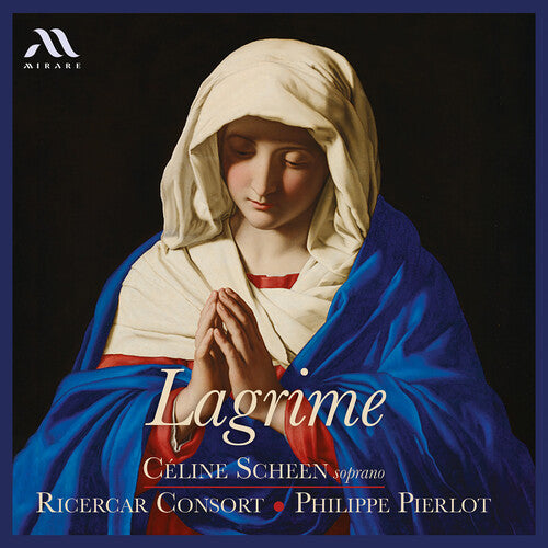 Celine Scheen / Ricercar Consort - Lagrime