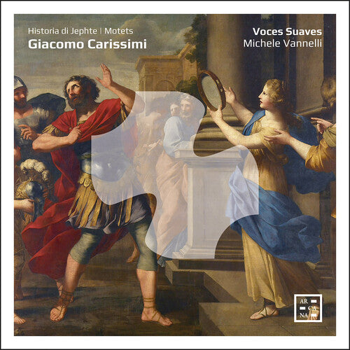 Voces Suaves - Carissimi: Historia di Jephte; Motets