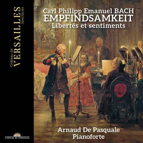 Arnaud de Pasquale - C.P.E. Bach: Empfindsamkeit