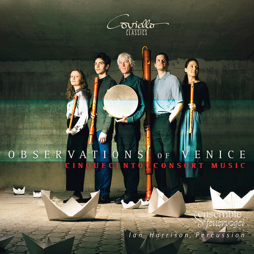 Ensemble Feuervogel - Observtions of Venice - Cinquecento Consort Music