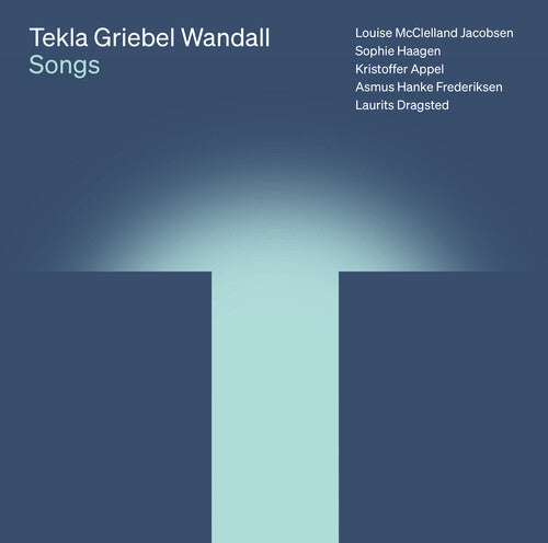 Louise Jacobsen McClelland - Tekla Griebel Wandall: Songs