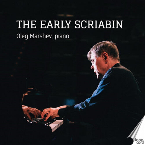 Oleg Marshev - The Early Scriabin