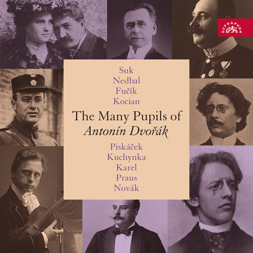 Josef Suk - The Many Pupils of Antonin Dvorak