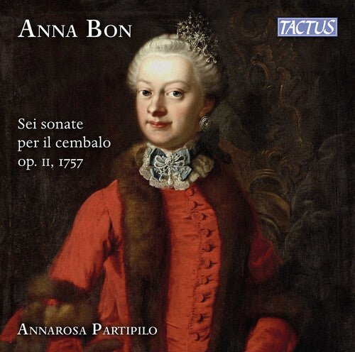 Annarosa Partipilo - Bon: Sei sonate per il cembalo, Op. 2, 1757