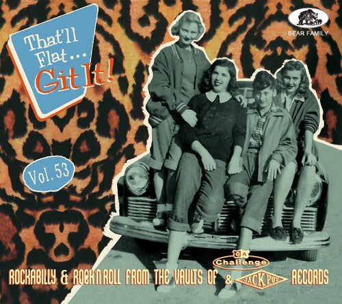 That'Ll Flat Git It 53: Rockabilly &/ Various - That'll Flat Git It! Vol. 53: Rockabilly And Rock 'n' Roll From The Vaults Of Challenge And Jackpot Records