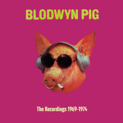 Blodwyn Pig - Recordings 1969-1974