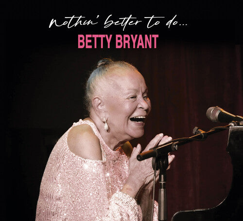Betty Bryant - Nothin' Better to Do