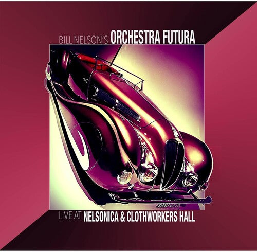 Bill Nelson Orchestra Futura - Live At Nelsonica & Clothworkers Hall