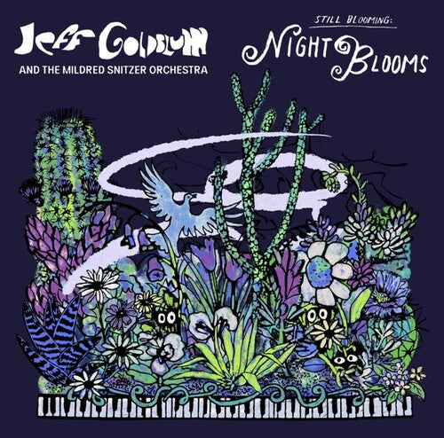 Jeff Goldblum & Mildred Snitzer Orchestra - Night Blooms
