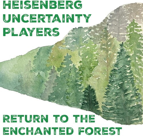Heisenberg Uncertainty Players - Return to the Enchanted Forest