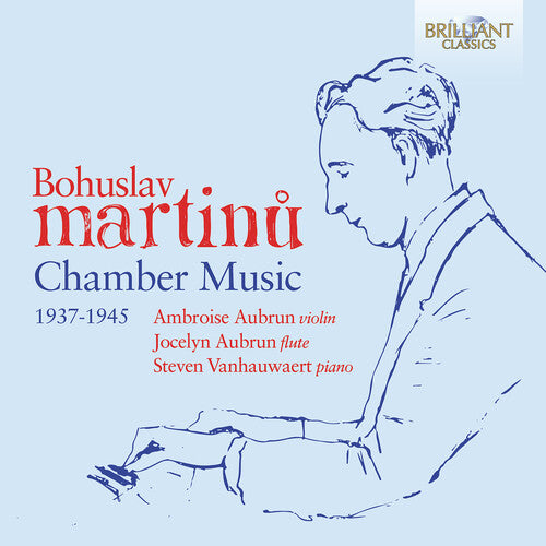 Ambroise Aubrun - Martinu: Chamber Works (1937-1945)