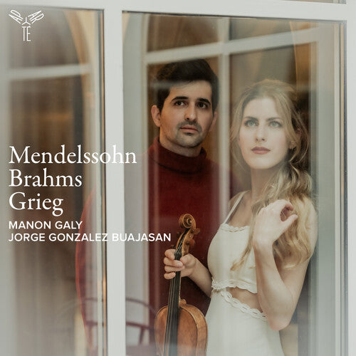 Manon Galy / Jorge Buajasan - Mendelssohn, Brahms & Grieg: Violin Sonatas