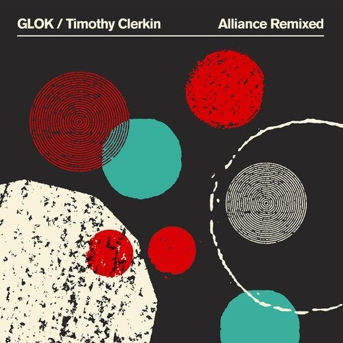 Glok/ Timothy Clerkin - Alliance Remixed